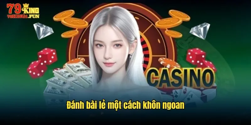 Đánh bài lẻ một cách khôn ngoan