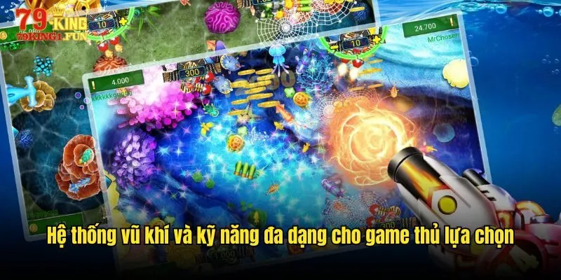 Hệ thống vũ khí và kỹ năng đa dạng cho game thủ lựa chọn